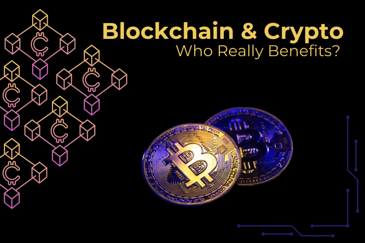 Crypto for the Masses: Who Really Benefits from Blockchain Technology