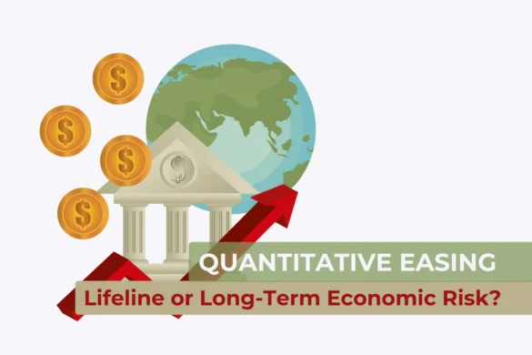 Quantitative Easing: Lifeline or Long-Term Economic Risk?