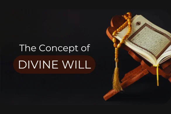 The Concept of Divine Will in Islam - Qada and Qadar