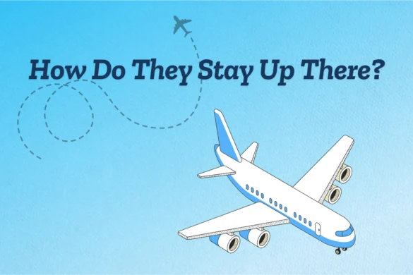 How Do Airplanes Stay in the Sky? The Science Behind Flight